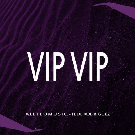 Vip Vip ft. Fede Rodriguez | Boomplay Music