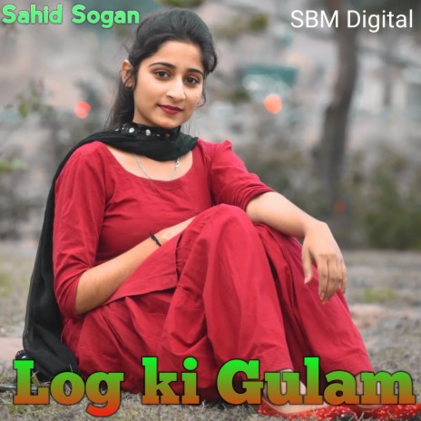 Log Ki Gulam | Boomplay Music