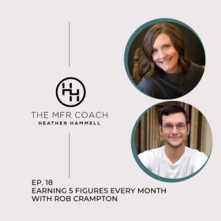 EP. 18 Earning 5 Figures Every Month with Rob Crampton