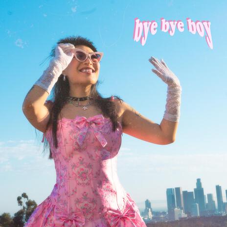 Bye Bye Boy | Boomplay Music