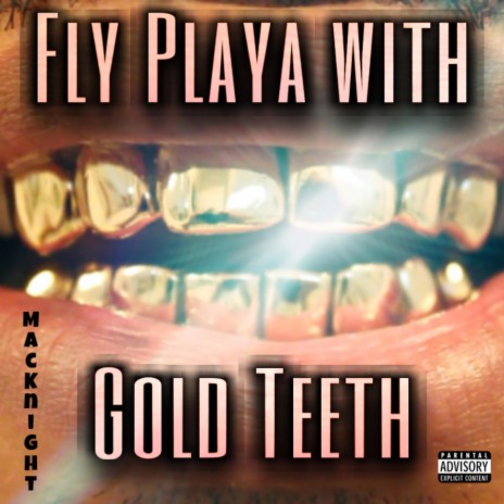 Fly Playa With Gold Teeth | Boomplay Music