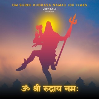 Om Shree Rudraya Namah (Lord Shiva Rudra Mantra 108 Times)