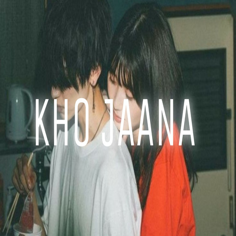 Kho Jaana | Boomplay Music