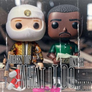 What It Do ft. Dnash Tha Rapper lyrics | Boomplay Music