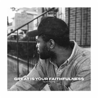 GREAT IS YOUR FAITHFULNESS lyrics | Boomplay Music