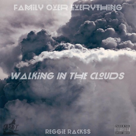 Walking In The Clouds ft. F.O.E Lil Reggie