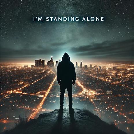 I'm Standing Alone ft. N30 | Boomplay Music