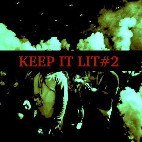 KEEP IT LIT #2 | Boomplay Music