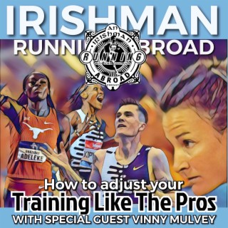 Adjusting Your Training Like The Pros With Sonia O’Sullivan & Special Guest Vinny Mulvey