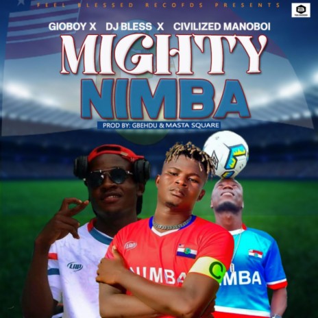 Nimba Official County Meet Song, Mighty Nimba ft. Feel Blessed Records | Boomplay Music