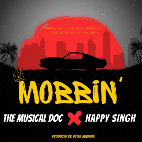 Mobbin' ft. Happy Singh & Peter Madana | Boomplay Music