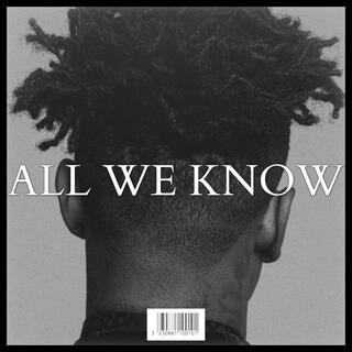 ALL WE KNOW