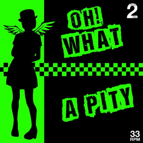 Oh! What A Pity | Boomplay Music