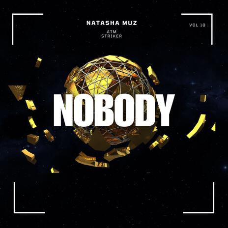 Nobody ft. ATM Striker | Boomplay Music