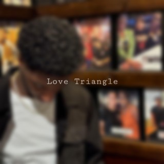Love Triangle lyrics | Boomplay Music