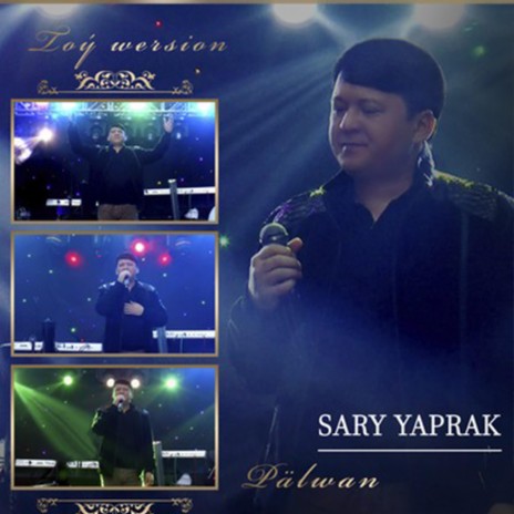 Sary Yaprak (Live Performance) ft. Pälwan Halmyradow | Boomplay Music