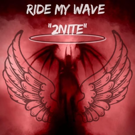 Ride My Wave 2nite | Boomplay Music