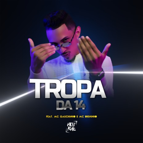 Tropa da 14 ft. MC Breninho & MC Gauchinho | Boomplay Music