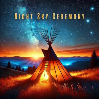 Night Sky Ceremony: Native American Flutes for Bedtime Meditation