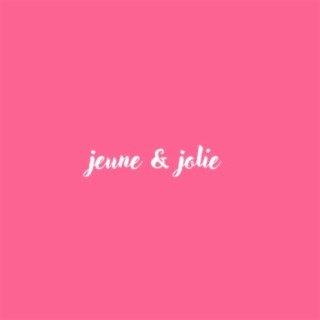 Jeune & Jolie