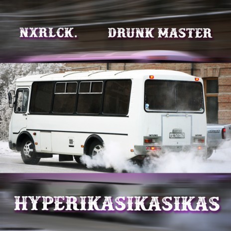 Hyperikasikasikas ft. drunk master | Boomplay Music