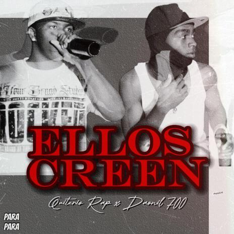 Ellos Creen ft. Daonil 700 | Boomplay Music