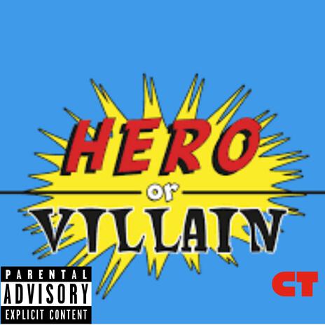 Hero or villain ft. TyeTheGuy01 & Jessie Jane | Boomplay Music