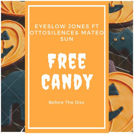 Free Candy (Before the Diss) [feat. Ottosilence & Mateo Sun]