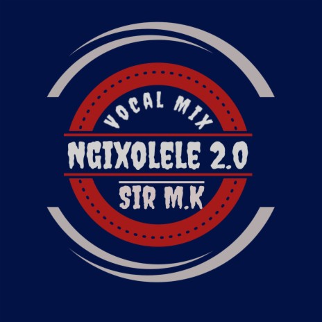 Ngixolele 2.0 (Vocal Mix) | Boomplay Music