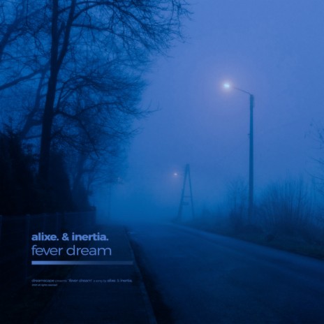 fever dream ft. inertia.