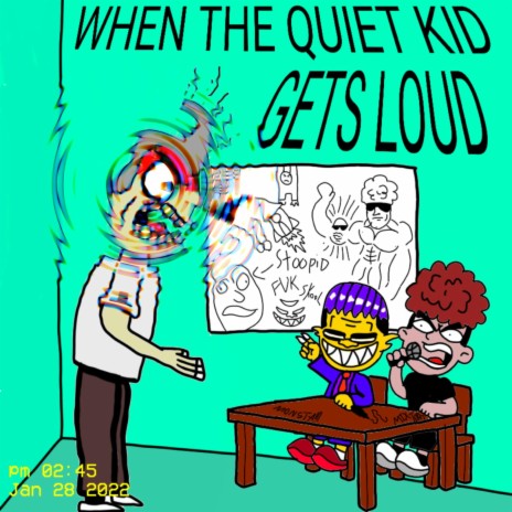 when the quiet kid gets LOUD!! | Boomplay Music