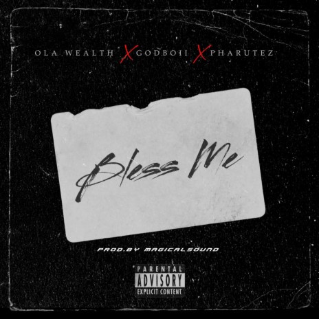 Bless Me ft. Godboii_koko & Pharutez