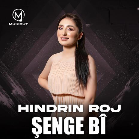 Şenge Bî (Hindrin ROJ) | Boomplay Music