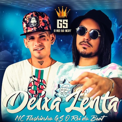 Deixa Lenta ft. MC Fleshinho | Boomplay Music