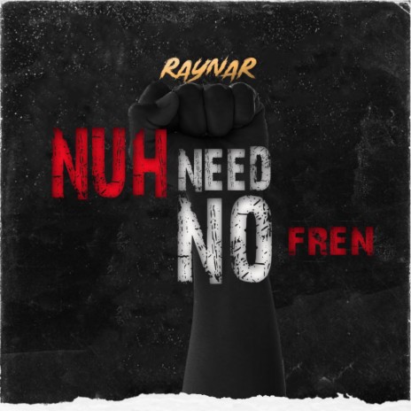 Nuh Need No Fren | Boomplay Music