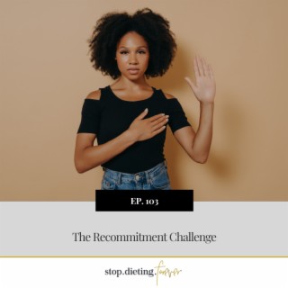 EP 103. The Recommitment Challenge