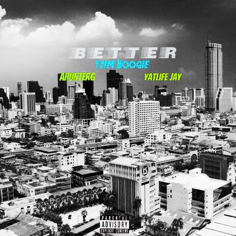 Better ft. Ahunter6 & Yatlife Jay | Boomplay Music