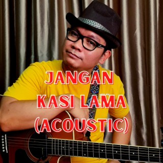 Jangan Kasi Lama (Acoustic)