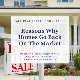 Reasons Why Homes Go Back On The Market