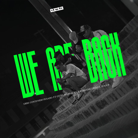 We Are Back ft. Romanicomio, Otto Masacre & Jean P. | Boomplay Music