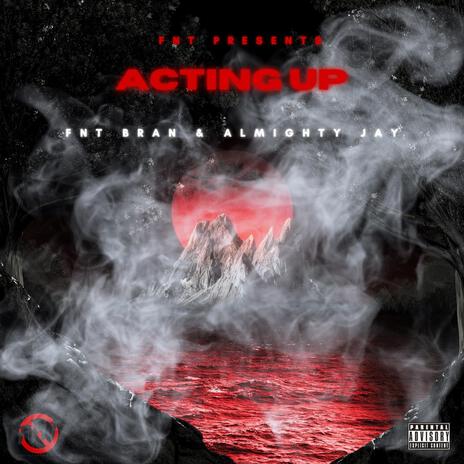 Acting Up ft. Almighty Jay | Boomplay Music