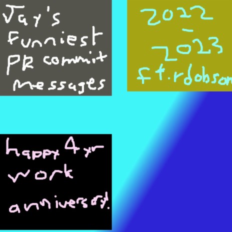 Jay's funniest PR commit messages (4 year work anniversary. ft: Ryan) | Boomplay Music