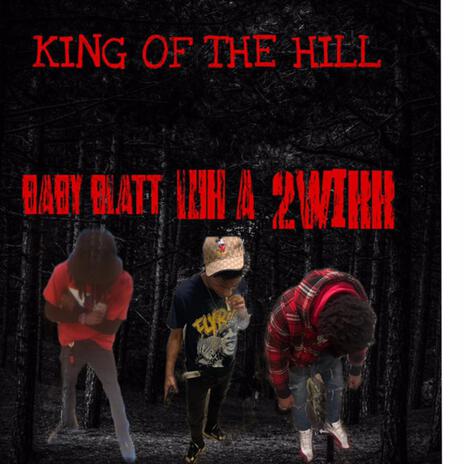 King Of The Hill ft. Luh A & 2Wikk | Boomplay Music