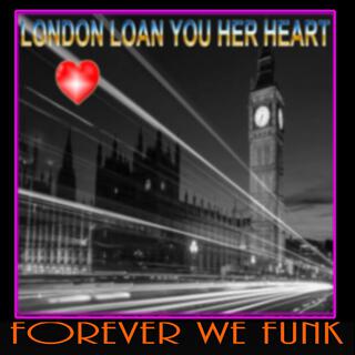 LONDON LOAN YOU HER HEART (Special Version)