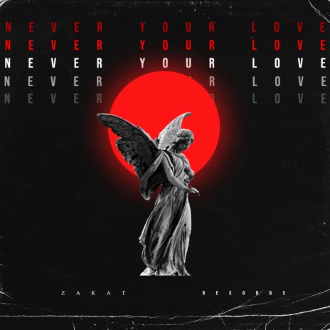 Never Your Love ft. A29