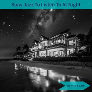 Slow Jazz to Listen to at Night