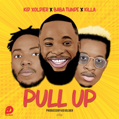 Pull up ft. Killa & Baba Tunde | Boomplay Music
