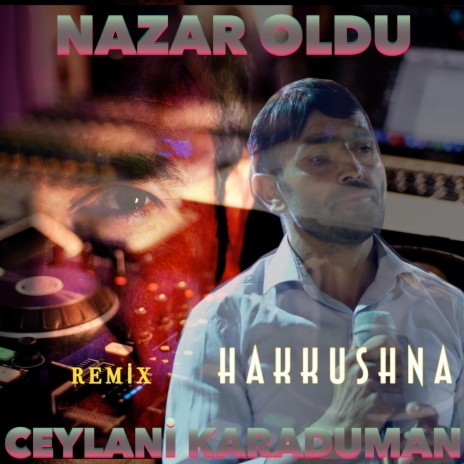 Nazar Oldu (Remix) ft. Ceylani Karaduman | Boomplay Music