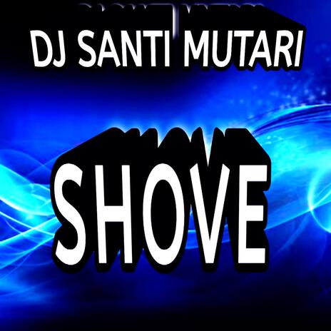 Shove | Boomplay Music