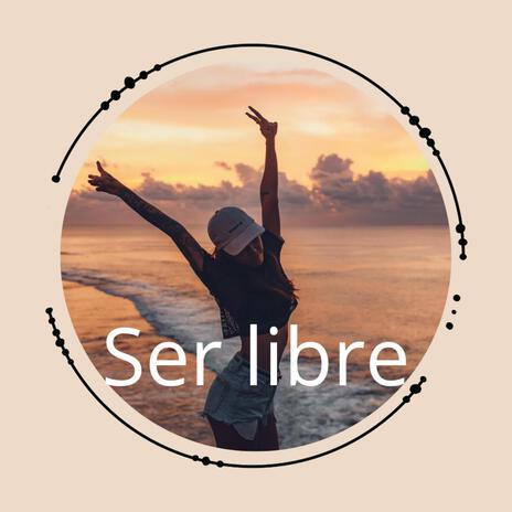 Ser libre | Boomplay Music